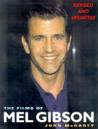 Films of Mel Gibson - Revised - McCarty, John