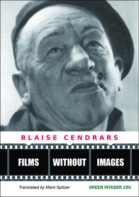 Films Without Images - Cendrars, Blaise, and Spitzer, Mark (Translated by)