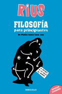 Filosofa Para Principiantes. de Platn Hasta Hace Rato (Edicin Especial) / Phi Losophy for Beginners (Special Edition)