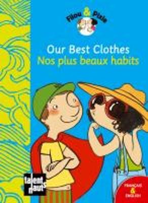 Filou & Pixie: Our best clothes/Nos plus beaux habits - Mellow, and Duhamel, Pauline