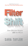 Filter Shift: How Effective People See the World