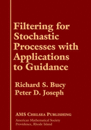 Filtering for Stochastic Processes with Applications to Guidance - Bucy, Richard S