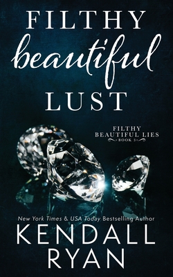Filthy Beautiful Lust - Ryan, Kendall
