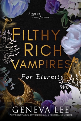 Filthy Rich Vampires: For Eternity - Lee, Geneva