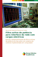 Filtro Activo de Potencia Para Interface Da Rede Com Cargas Electricas