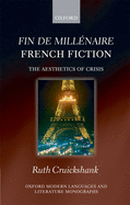 Fin de Mill?naire French Fiction: The Aesthetics of Crisis