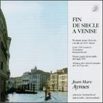 Fin De Siecle A Venise - Jean-Marc Aymes (harpsichord)