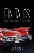 Fin Tales: Saving Cadillac, America's Luxury Icon