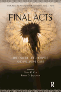 Final Acts: The End of Life: Hospice and Palliative Care