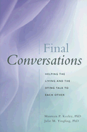 Final Conversations: Helping the Living and the Dying Talk to Each Other