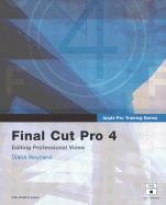 Final Cut Pro 4: Editing Professional Video