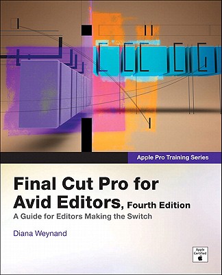 Final Cut Pro for Avid Editors - Weynand, Diana