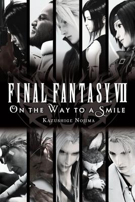 Final Fantasy VII: On the Way to a Smile - Nojima, Kazushige