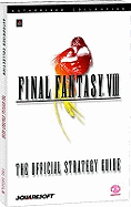 Final Fantasy VIII: The Official Strategy Guide