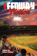 Final Fenway Fiction: More Short Stories from Red Sox Nation