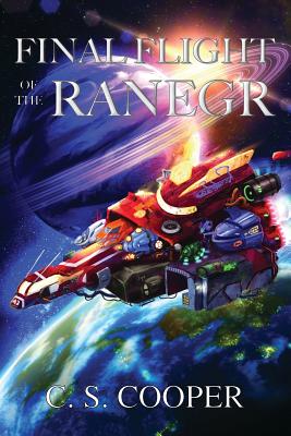Final Flight of the Ranegr - Cooper, Craig Stephen, and Eden, Tessa (Cover design by)