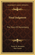 Final judgment; the story of Nuremberg