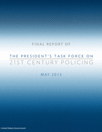 Final Report of The President's Task Force on 21st Century Policing May 2015