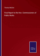 Final Report to the Hon. Commissioners of Public Works