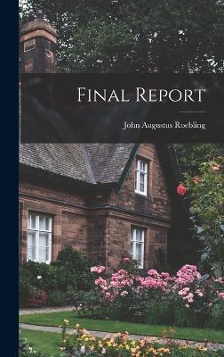 Final Report - Roebling, John Augustus