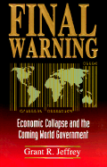 Final Warning: Economic Collapse and the Coming World Government