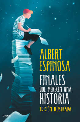 Finales Que Merecen Una Historia / Endings That Deserve a Story - Espinosa, Albert