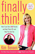 Finally Thin!: How I Lost Over 200 Pounds and Kept Them Off - And How You Can Too