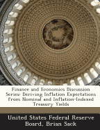 Finance and Economics Discussion Series: Deriving Inflation Expectations from Nominal and Inflation-Indexed Treasury Yields