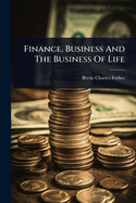 Finance, Business And The Business Of Life