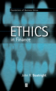 Finance Ethics: Critical Issues in Theory and Practice - Boatright, John R