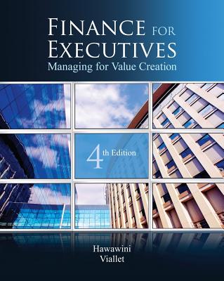 Finance for Executives: Managing for Value Creation - Hawawini, Gabriel, and Viallet, Claude