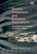 Finance, Investment and Economic Fluctuations: An Analysis in the Tradition of Hyman P. Minsky