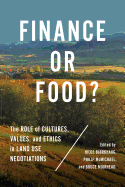 Finance or Food?: The Role of Cultures, Values, and Ethics in Land Use Negotiations