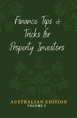 Finance Tips and Tricks for Property Investors - Donnelly, Daniel J