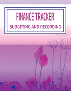 Finance Tracker Budgeting and Recording: Expenses Bills Debts Savings Income Check Tracker Organizer