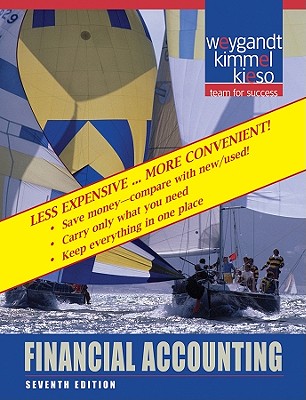 Financial Accounting 7th Edition Binder Ready - Weygandt, Jerry J, Ph.D., CPA, and Kieso, Donald E, Ph.D., CPA, and Kimmel, Paul D, PhD, CPA