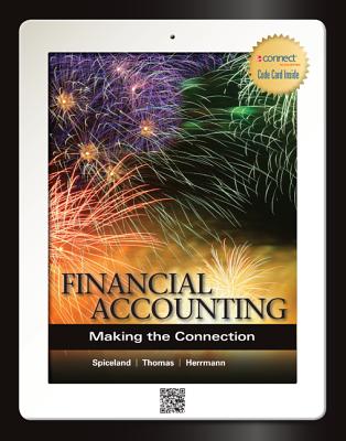 Financial Accounting: Making the Connection with Connect Access Card - Spiceland, J David, and Thomas, Wayne M, and Herrmann, Don