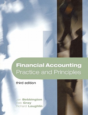 Financial Accounting: Practice and Principles - Bebbington, Jan, and Laughlin, M Richard, and Laughlin, Richard