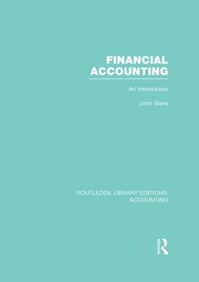Financial Accounting  (RLE Accounting): An Introduction - Blake, John