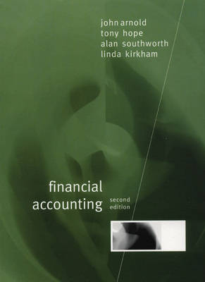 Financial Accounting - Arnold, John, and Southworth, Alan, and Hope, Tony