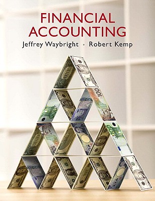 Financial Accounting - Waybright, Jeffrey, and Kemp, Robert