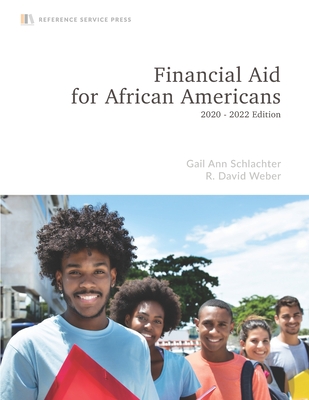 Financial Aid for African Americans: 2020-22 Edition - Weber, R David, and Schlacther, Gail Ann