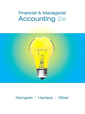 Financial and Managerial Accounting, Chapters 15-23 - Horngren, Charles T, and Harrison, Walter T, Jr., and Oliver, M Suzanne