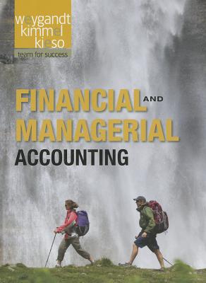 Financial and Managerial Accounting - Weygandt, Jerry J., and Kimmel, Paul D., and Kieso, Donald E.