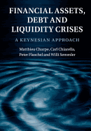 Financial Assets, Debt and Liquidity Crises: A Keynesian Approach