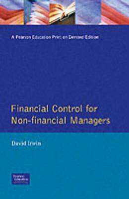 Financial Control For Non-Financial Managers - Irwin, David.