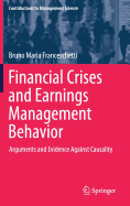 Financial Crises and Earnings Management Behavior: Arguments and Evidence Against Causality