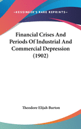 Financial Crises and Periods of Industrial and Commercial Depression (1902)