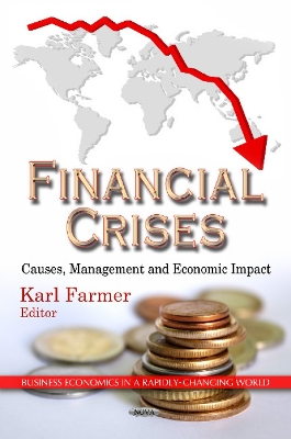Financial Crises: Causes, Management & Economic Impact - Farmer, Karl (Editor)