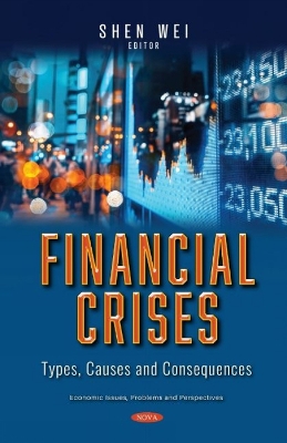Financial Crises: Types, Causes and Consequences - Wei, Shen (Editor)